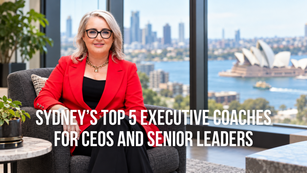 Top 5 Executive Coaches in Sydney for CEOs & Senior Leaders