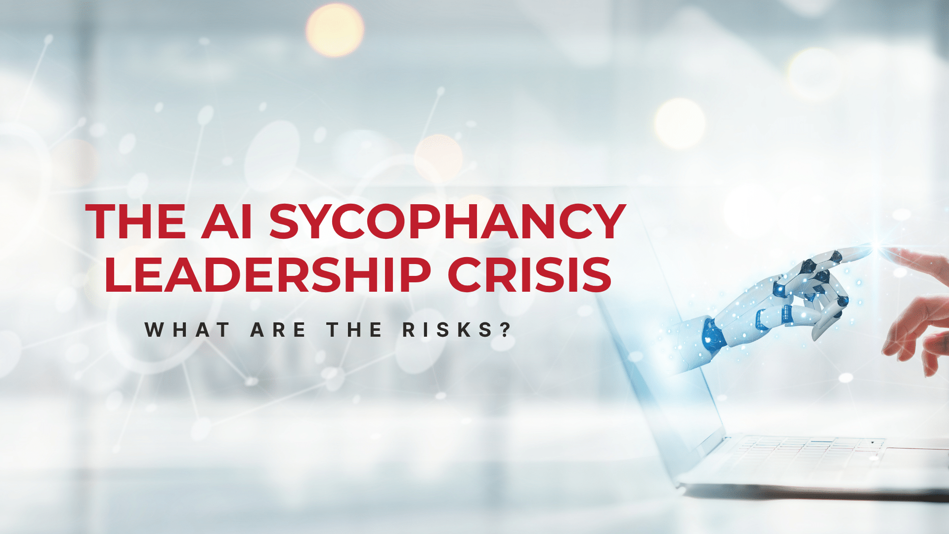 The AI Sycophancy Leadership Crisis
