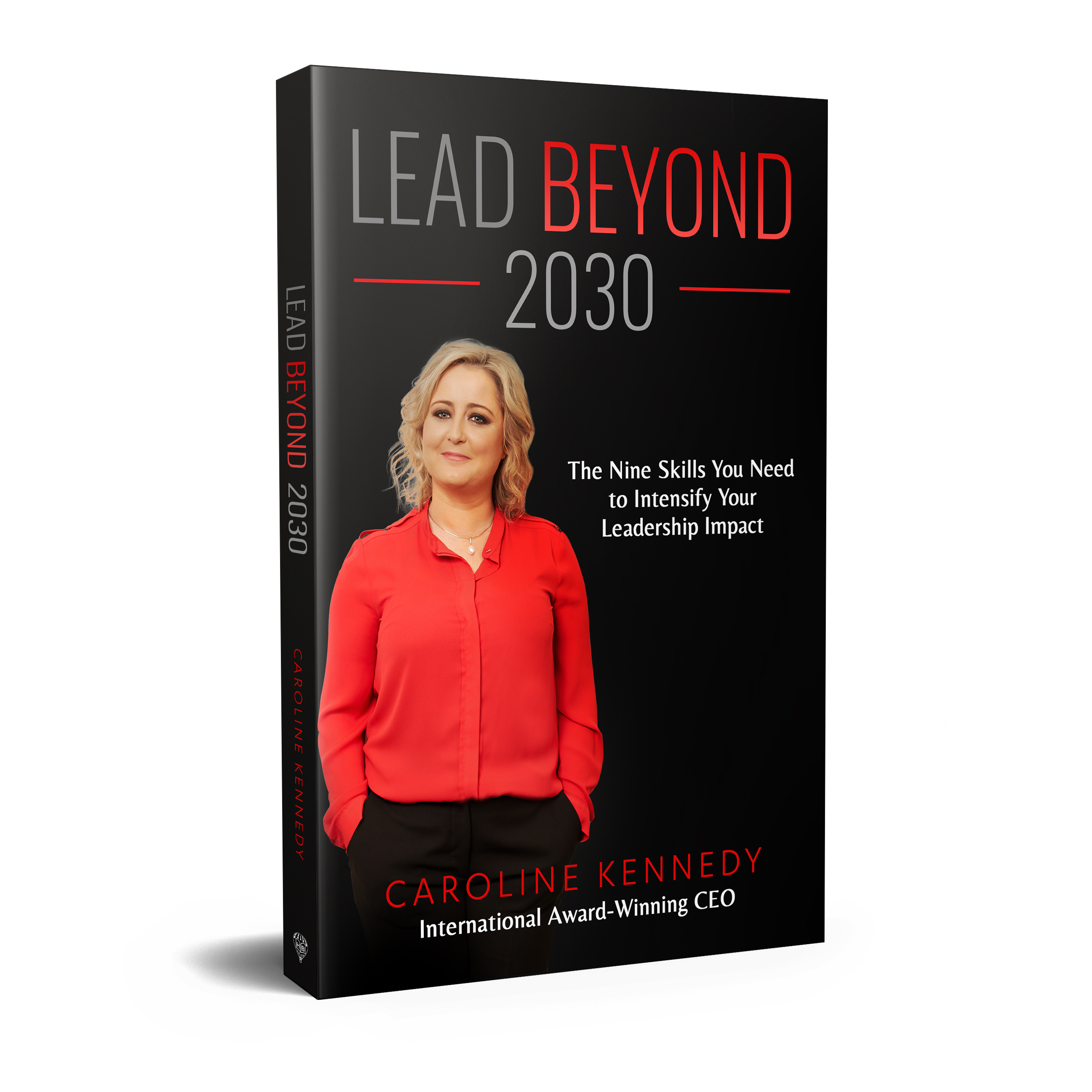 Lead Beyond 2030 - The Nine skills you need to intensify your leadership impact.