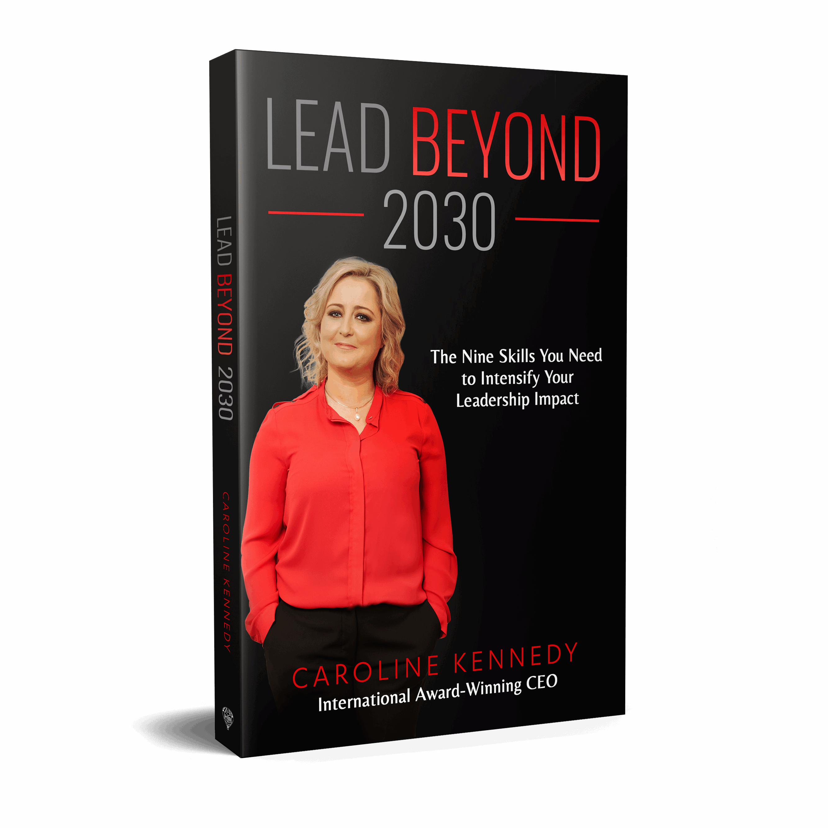 Lead Beyond 2030 - The Nine skills you need to intensify your leadership impact.